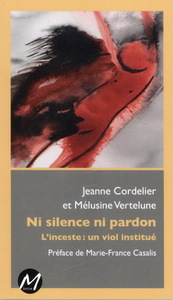 NI SILENCE NI PARDON - L'INCESTE, UN VIOL INSTITUE