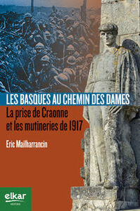 Les Basques au Chemin des Dames - la prise de Craonne et les mutineries de 1917