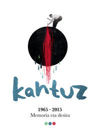 KANTUZ, 1965-2015 * MEMORIAREN DESIRA