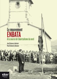 Le mouvement Enbata - à la source de l'abertzalisme du Nord