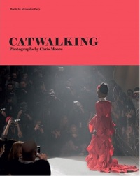 Catwalking Photographs by Chris Moore /anglais