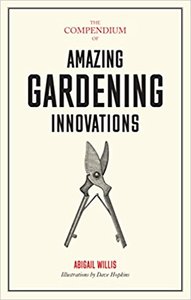 The Compendium of Gardening Innovations /anglais
