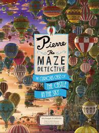 Pierre The Maze Detective: The Curious Case of the Castle in the Sky (Hardback) /anglais