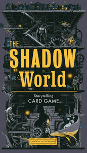 THE SHADOW WORLD A SCI-FI STORYTELLING CARD GAME (MAGICAL MYRIORAMAS) /ANGLAIS