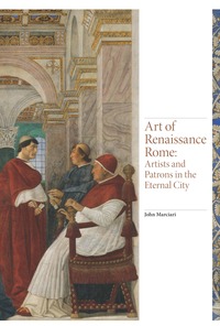 Art of Renaissance Rome Artists and Patrons in the Eternal City /anglais