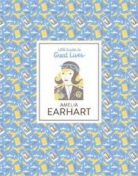 Amelia Earhart (Little Guides to Great Lives) /anglais