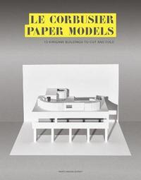 LE CORBUSIER PAPER MODELS /ANGLAIS