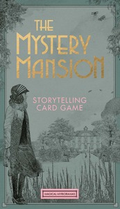 THE MYSTERY MANSION STORYTELLING CARD GAME (MAGICAL MYRIORAMAS) /ANGLAIS