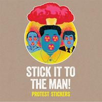 STICK IT TO THE MAN! PROTEST STICKERS /ANGLAIS
