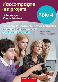 J'accompagne les projets - Gestion administrative des projets, Le tournage d'une série télé - Pôle 4 - 1re, Tle Bac Pro GA, Livre de l'élève 