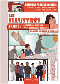 LES ILLUSTRES TOME 4-LES RELATIONS EXTERNES ET LES RH - BAC PRO GA