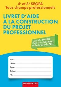 Livret d'aide à la construction du projet professionnel 4e/3e SEGPA, Livre de l'élève