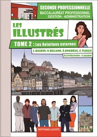 LES ILLUSTRES, TOME 2: LES RELATIONS EXTERNES - BAC PRO GA