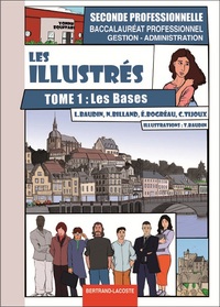 LES ILLUSTRÉS, TOME 1: LES BASES - BAC PRO GA