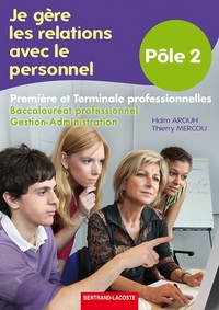 Je gère les relations avec le personnel - Pôle 2 - 1re, Tle Bac Pro GA, Livre de l'élève