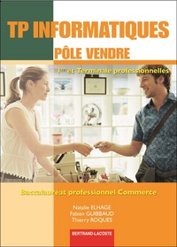 TP INFORMATIQUES POLE VENDRE 1RE ET TERM PRO BAC PRO COMMERCE