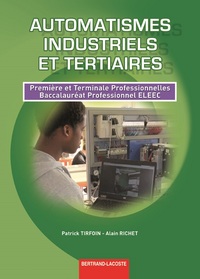 Automatismes Industriels et Tertiaires 1re, Tle Bac Pro ELEEC, Livre de l'élève