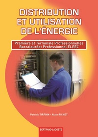 DISTRIBUTION ET UTILISATION DE L'ENERGIE 1RE/TERM BAC PRO ELEEC