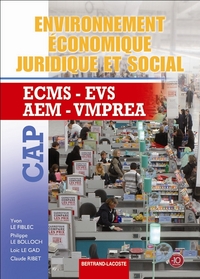 Environnement économique, juridique et social CAP ECMS, EVS, AEM, VMPREA, Livre de l'élève