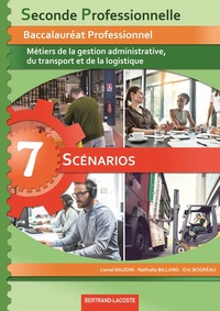 7 scénarios - Métiers de la gestion administrative, du transport et de la logistique 2de Bac Pro AGOrA, Livre de l'élève