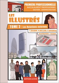 LES ILLUSTRES TOME 3-LES RELATIONS EXTERNES - BAC PRO GA