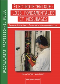 Electrotechnique : lois fondamentales et mesurages Bac Pro MELEC, Livre de l'élève