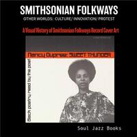 Smithsonian Folkways Other Worlds: Culture / Innovation / Protest /anglais