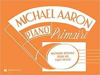 MICHAEL AARON METHODE DE PIANO PIANO PRIMAIRE METHODE SPECIALE POUR LES TOUT-PETITS