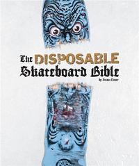 THE DISPOSABLE SKATEBOARD BIBLE (2) /ANGLAIS