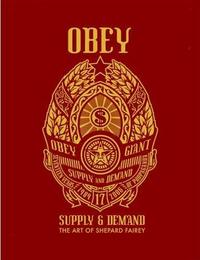 Obey Supply and Demand The Art of Shepard Fairey 1989-2006 (rouge) /anglais