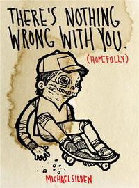 Michael Sieben There's Nothing Wrong with You (Hopefully) /anglais
