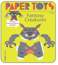 PAPER TOYS - FANTASY CREATURES /ANGLAIS
