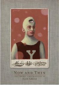 NOW AND THEN - THE CABINET CARD PAINTINGS OF ALEX GROSS /ANGLAIS