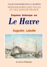 Esquisse historique sur Le Havre