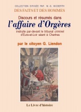 Discours et résumés dans l'affaire d'Orgères instruite par-devant le tribunal criminel d'Eure-et-Loir séant à Chartres