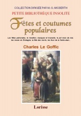 Fêtes et coutumes populaires - les fêtes patronales, le réveillon, masques et travestis, le joli mois de mai, les noces en Bretag