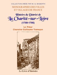 LA CHARITÉ-SUR-LOIRE. Histoire du District (1789-1795)