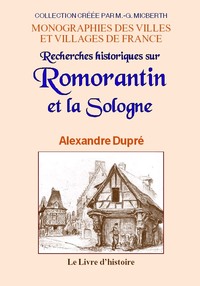 Recherches historiques sur Romorantin et la Sologne