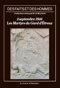 LES MARTYRS DU GARD D'ÉTREUX. Le 2 septembre 1944