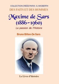 MAXIME DE SARS (1886-1960). La passion de l'Histoire