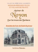 Autour de Noyon - sur les traces des barbares...