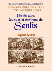 SENLIS. Guide dans les rues et environs