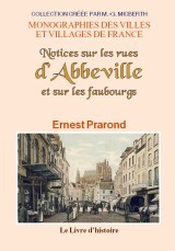 Notices sur les rues d'Abbeville et sur les faubourgs