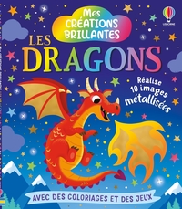 Les dragons - Mes créations brillantes - dès 5 ans
