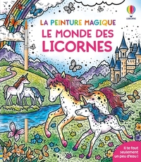 Le monde des licornes - La peinture magique - dès 5 ans