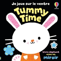 TUMMY TIME - JE JOUE SUR LE VENTRE - LIVRE D'EVEIL - DES 6 MOIS