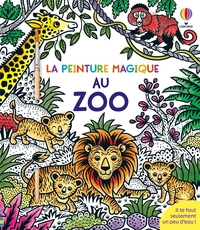 Le zoo - La peinture magique - dès 5 ans