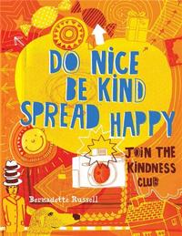 Do Nice, Be Kind, Spread Happy Join the Kindness Club /anglais