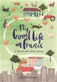 MY GOOD LIFE IN FRANCE