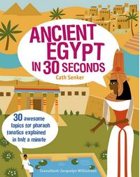 Ancient Egypt in 30 Seconds (Ivy Kids) /anglais